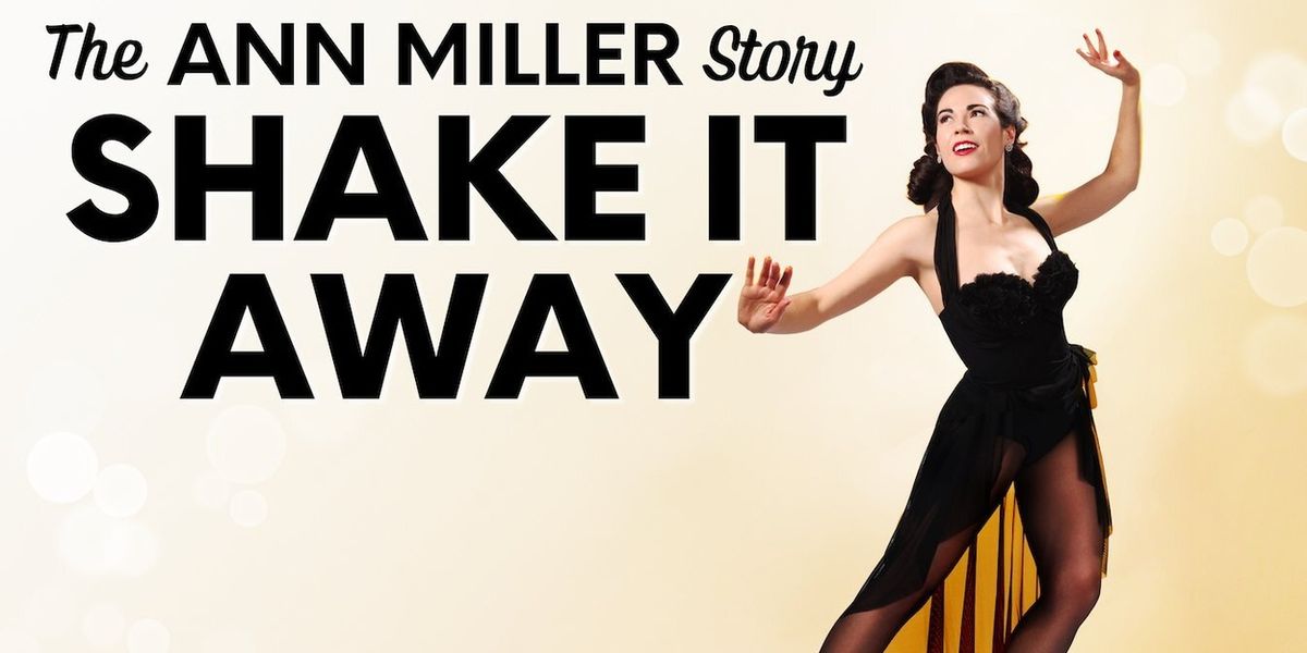 Kayla Boye's SHAKE IT AWAY: THE ANN MILLER STORY is Coming to Porchlight Music Theater