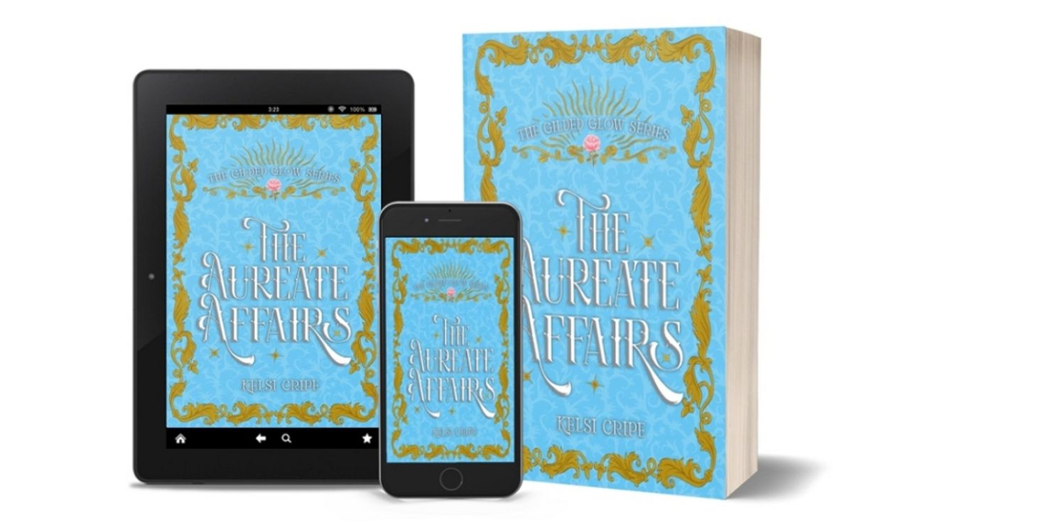 Kelsi Cripe Releases New Fantasy Romance Book THE AUREATE AFFAIRS  Image