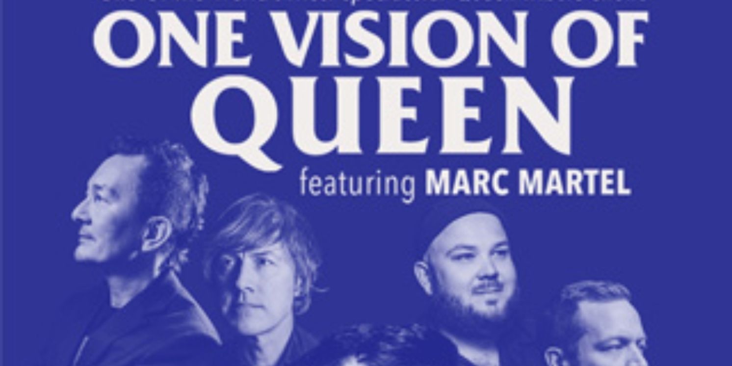 Kentucky Performing Arts To Welcome ONE VISION OF QUEEN Featuring Marc Martel  Image