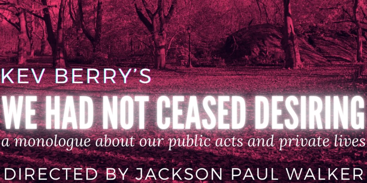 Kev Berry's New Monologue WE HAD NOT CEASED DESIRING To Play At The Tank  Image