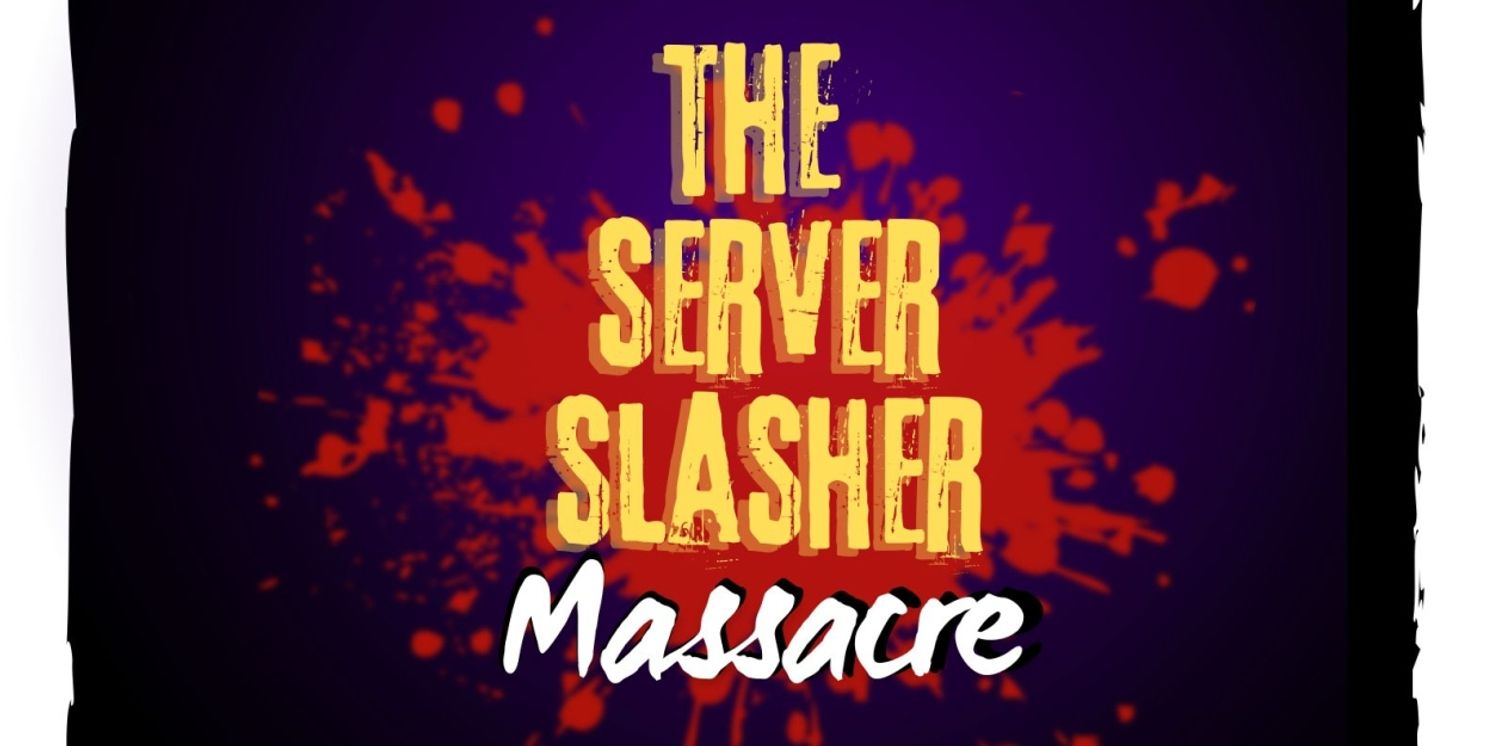 THS SERVER SLASHER MASSACRE Comes to Zephyr Theatre In June  Image
