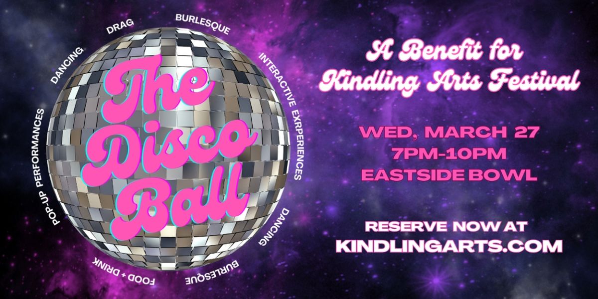 Kindling Arts to Present Second Annual Fundraiser The Disco Ball