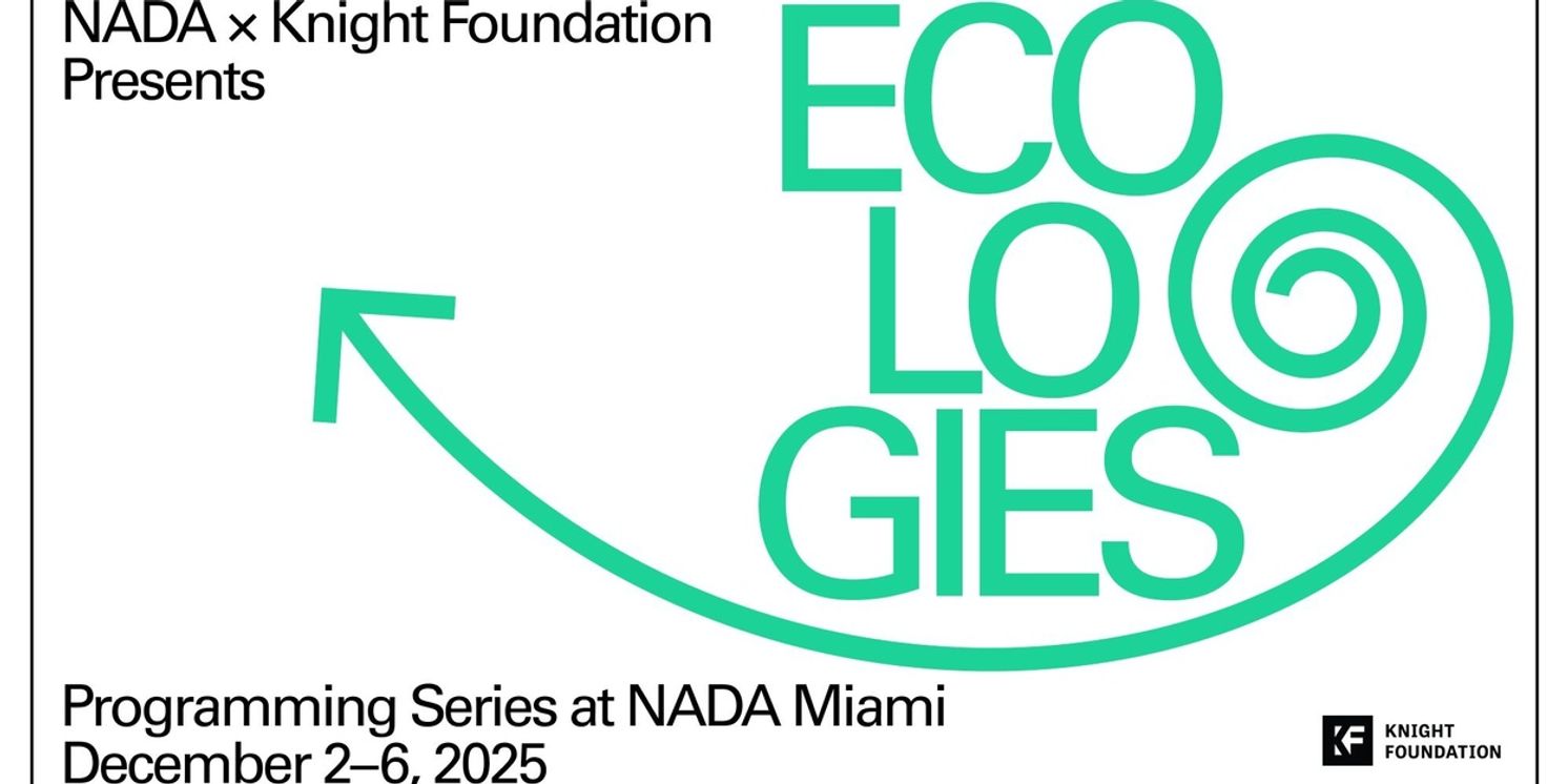 Knight Foundation and NADA Unveil ECOLOGIES Schedule And Participants  Image
