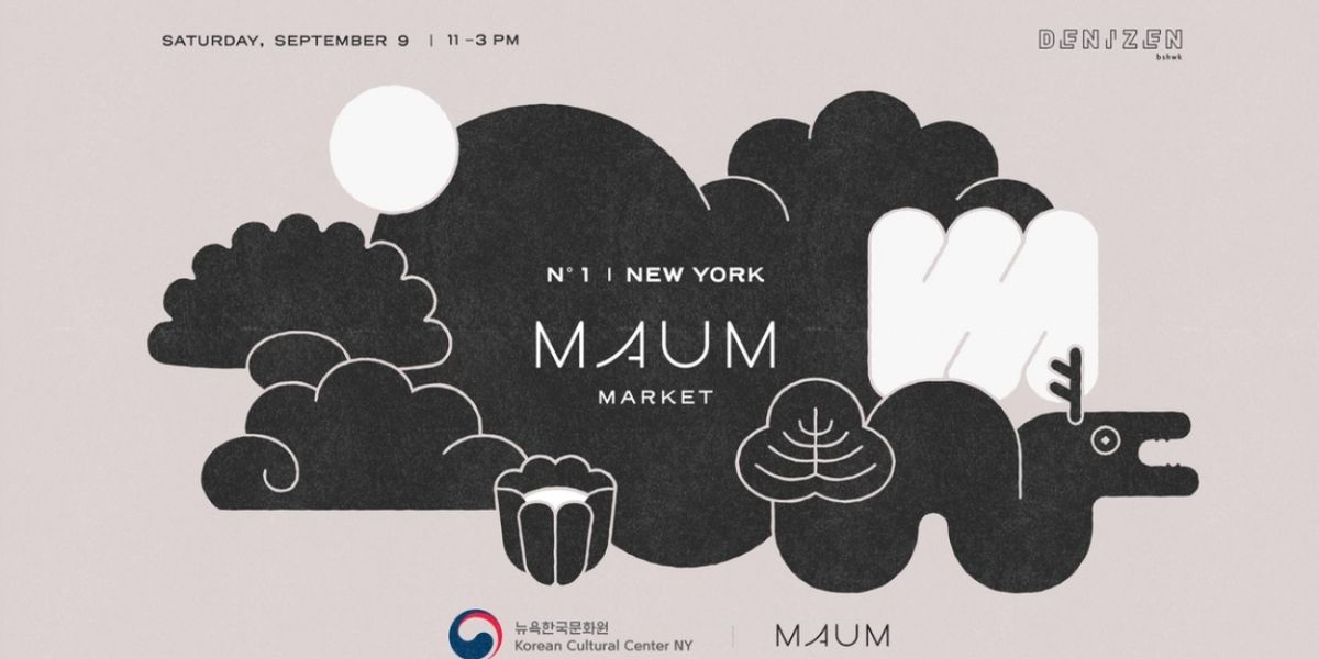 Korean Cultural Center New York Presents The New York Debut Of MAUM Market