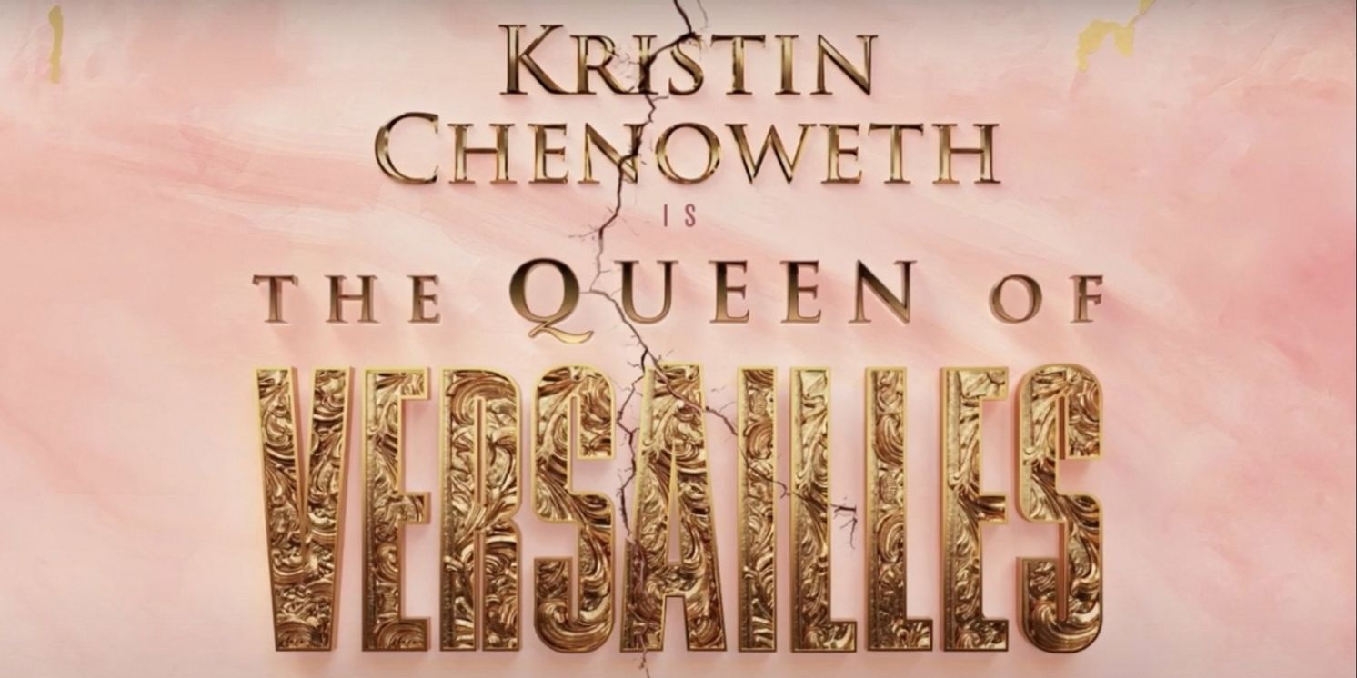 Kristin Chenoweth-Led THE QUEEN OF VERSAILLES Will Have Pre-Broadway Run in Boston This Summer  Image