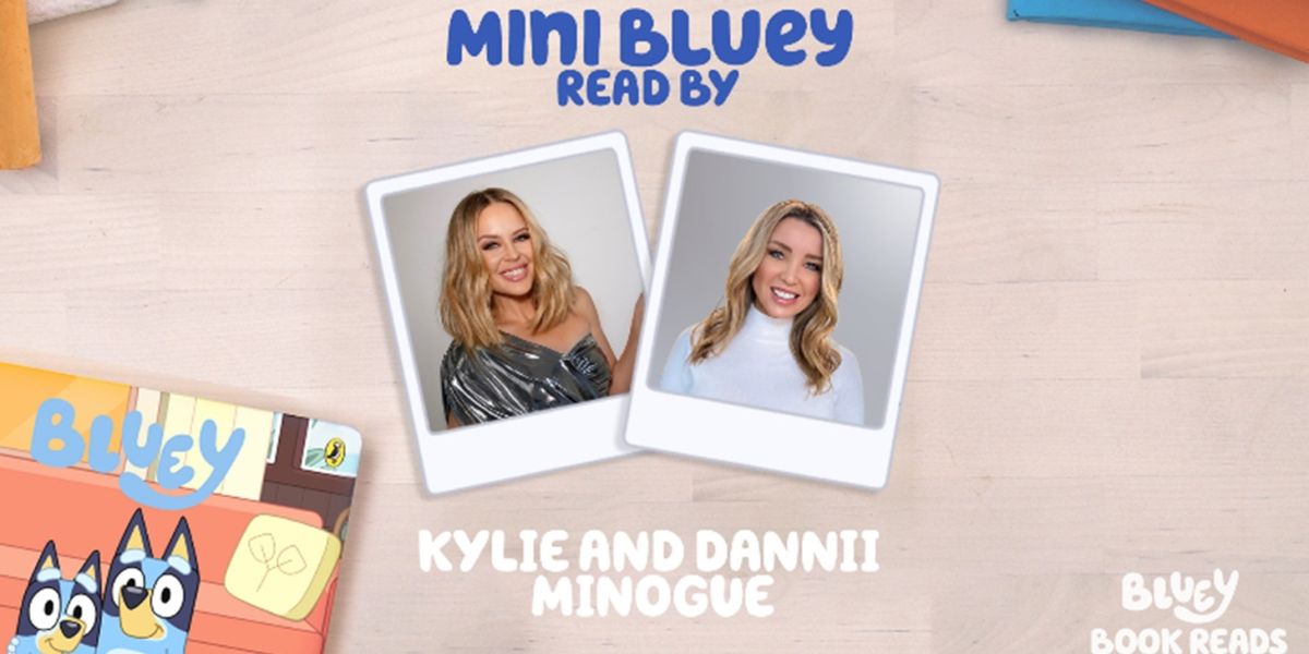 Kylie And Dannii Minogue Lead Launch of 'BLUEY Book Reads' YouTube Series