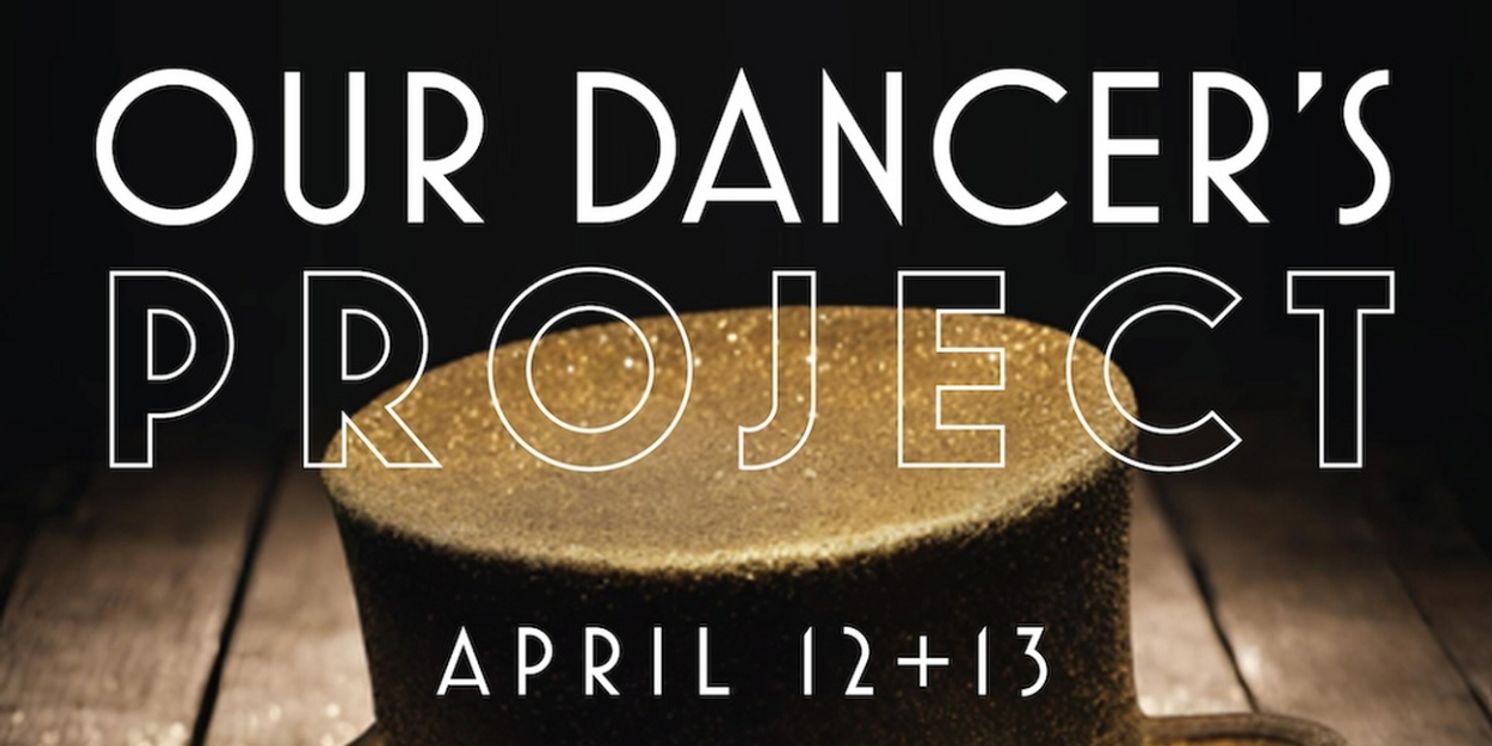 OUR DANCER'S PROJECT to Play LA Dance Project in April  Image