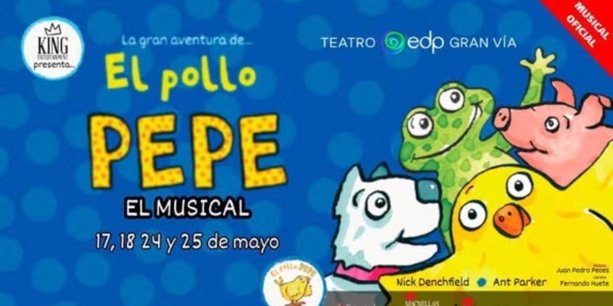 LA GRAN AVENTURA DEL POLLO PEPE, EL MUSICAL, llega al Teatro EDP Gran Vía en mayo