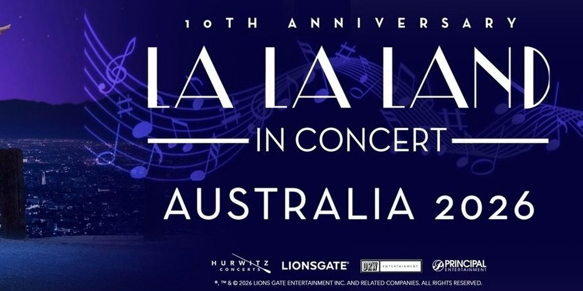 LA LA LAND IN CONCERT Adds New Sydney and Melbourne Shows