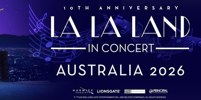 LA LA LAND IN CONCERT Adds New Sydney and Melbourne Shows Photos