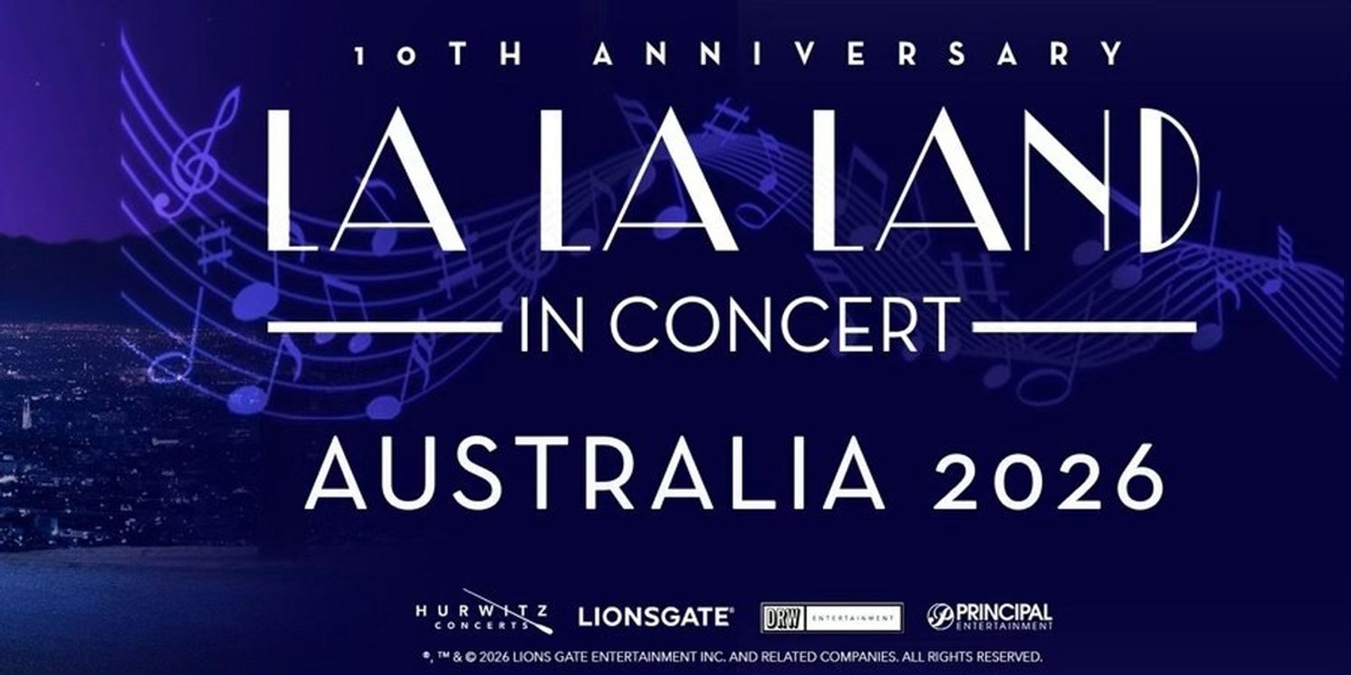 LA LA LAND IN CONCERT Will Come to Sydney, Brisbane & Melbourne with Full Orchestra  Image