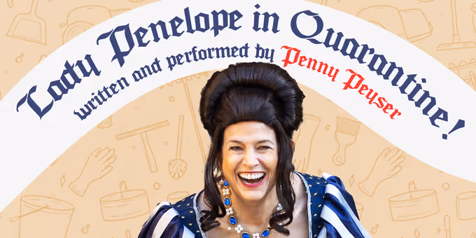 LADY PENELOPE IN QUARANTINE! To Play Atlanta Fringe Festival Photos