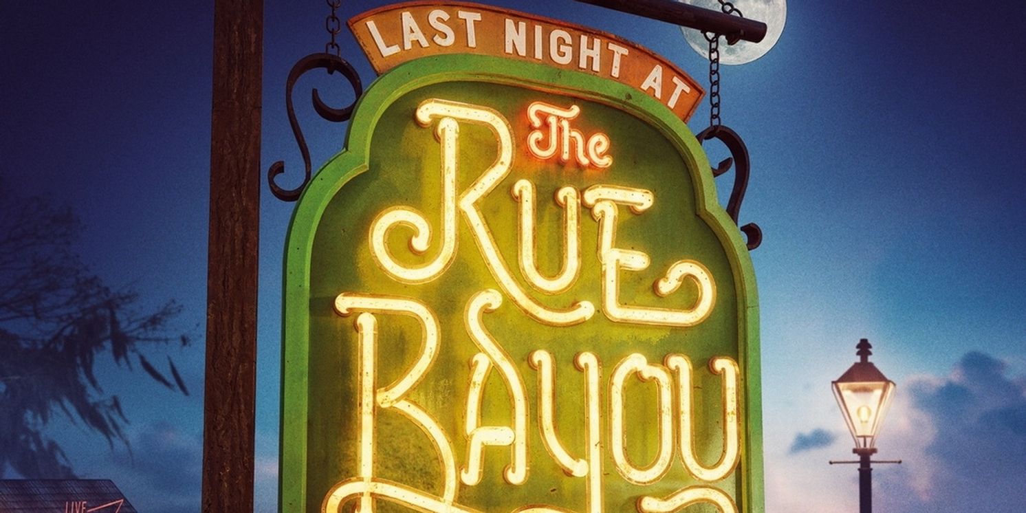 LAST NIGHT AT RUE BAYOU to Premiere in New Orleans with Immersive Experience  Image