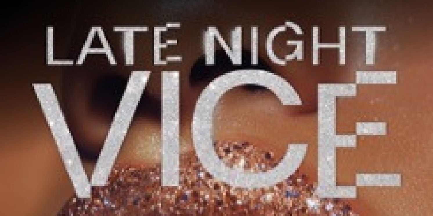 LATE NIGHT VICE Set to Premiere at The Grand Electric in 2026  Image