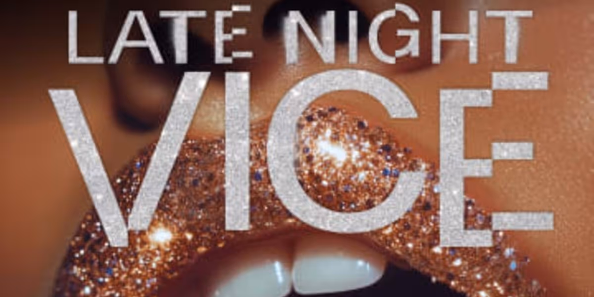 Review: LATE NIGHT VICE — Where scandalous skill meets unapologetic freedom.