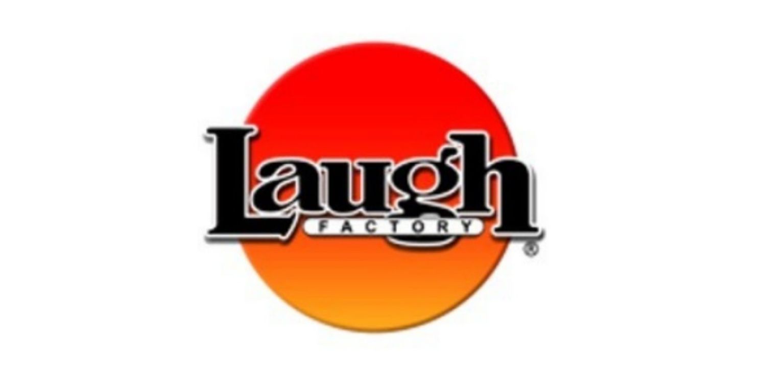 LAUGH THROUGH THE HEARTBREAK and More Set for Laugh Factory Hollywood  Image