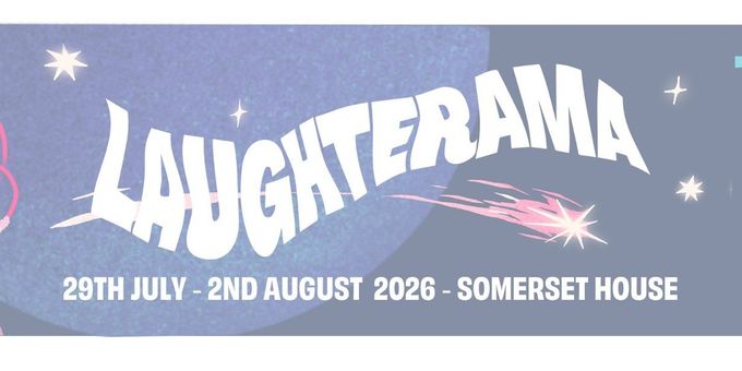 LAUGHTERAMA Comedy Festival Will Come to Somerset House Photos