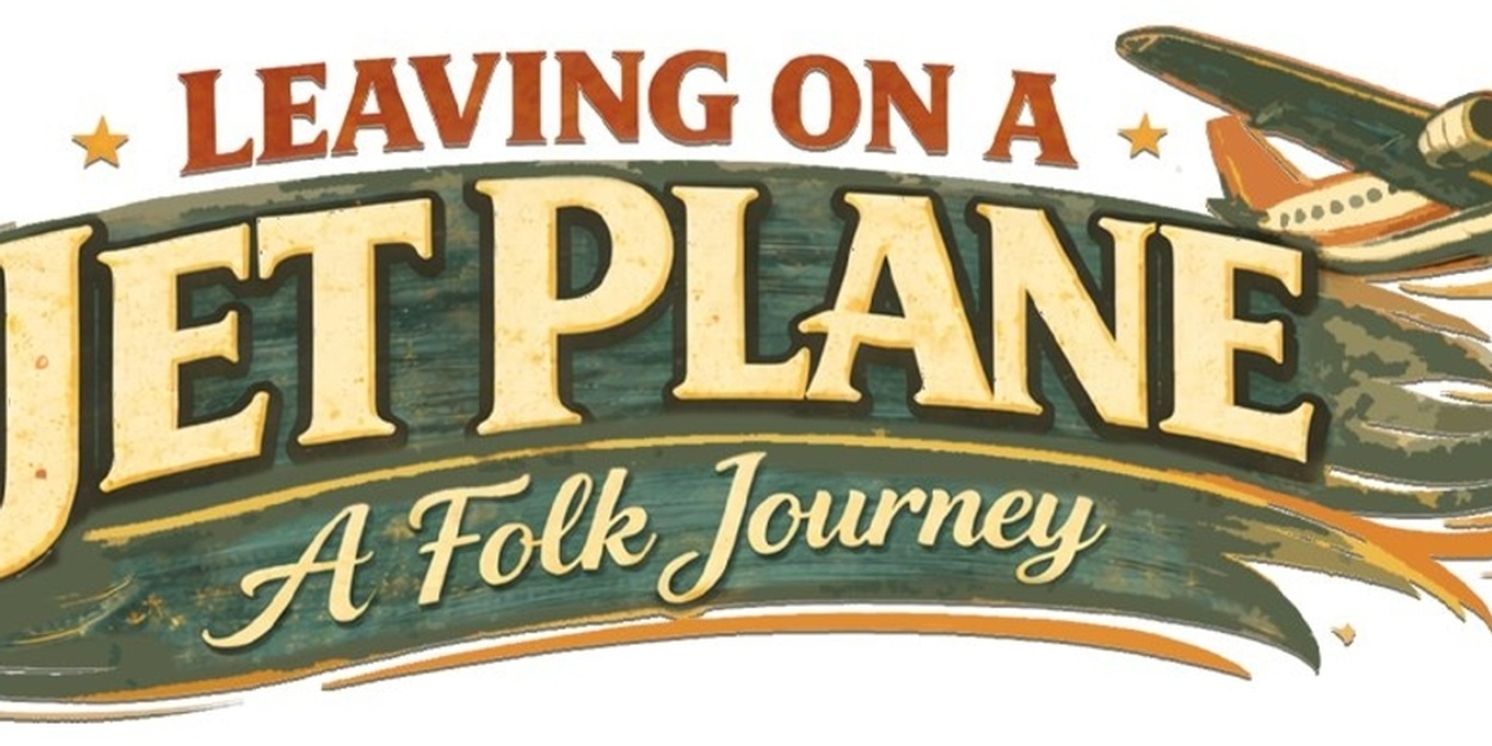 LEAVING ON A JET PLANE: A FOLK JOURNEY Will Open 2026 Summer Season at Florida Studio Theatre  Image