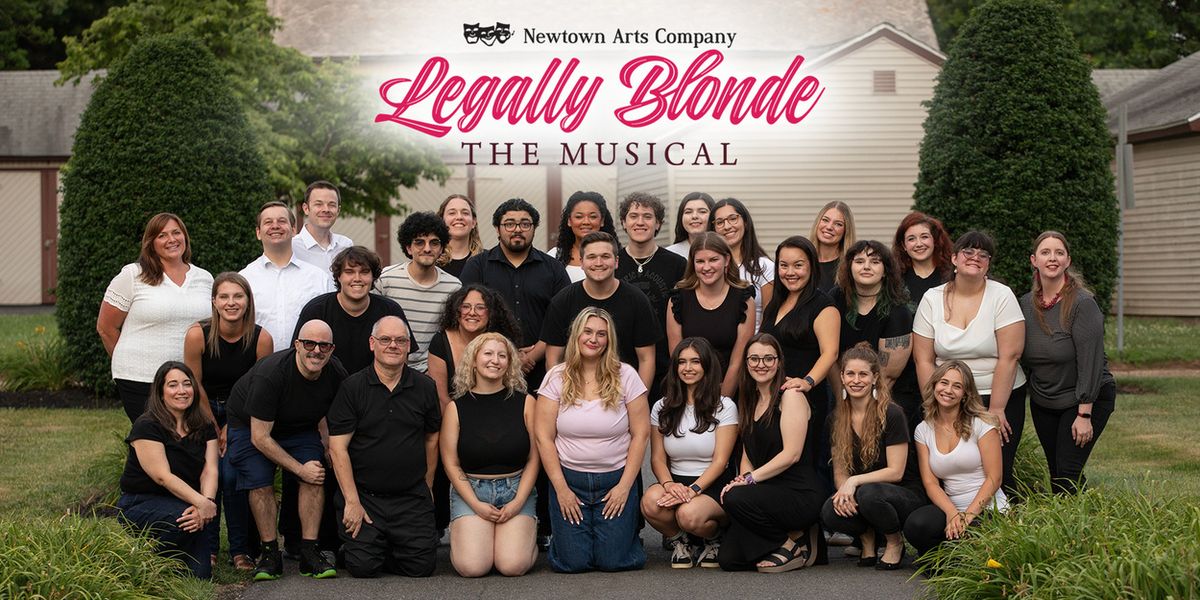 LEGALLY BLONDE: THE MUSICAL to Bring Summer Fun to Newtown Arts Company