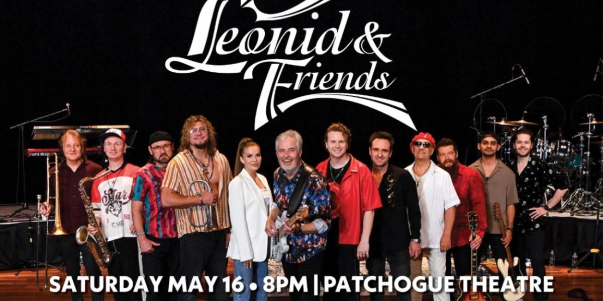 LEONID & FRIENDS - THE WORLD'S GREATEST CHICAGO TRIBUTE BAND is Coming to Patchogue Theatre