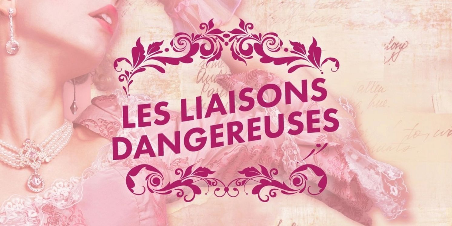 LES LIAISONS DANGEREUSES Returns to the Stage at Music Mountain Theatre  Image