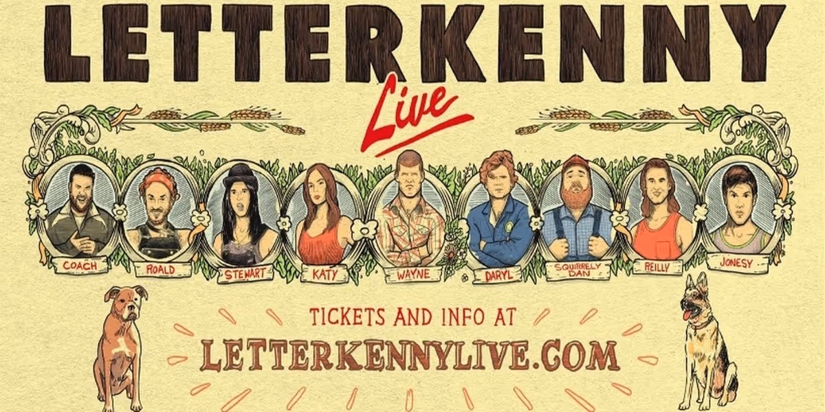 LETTERKENNY LIVE 2027 North American Tour is Coming to The Fabulous Fox