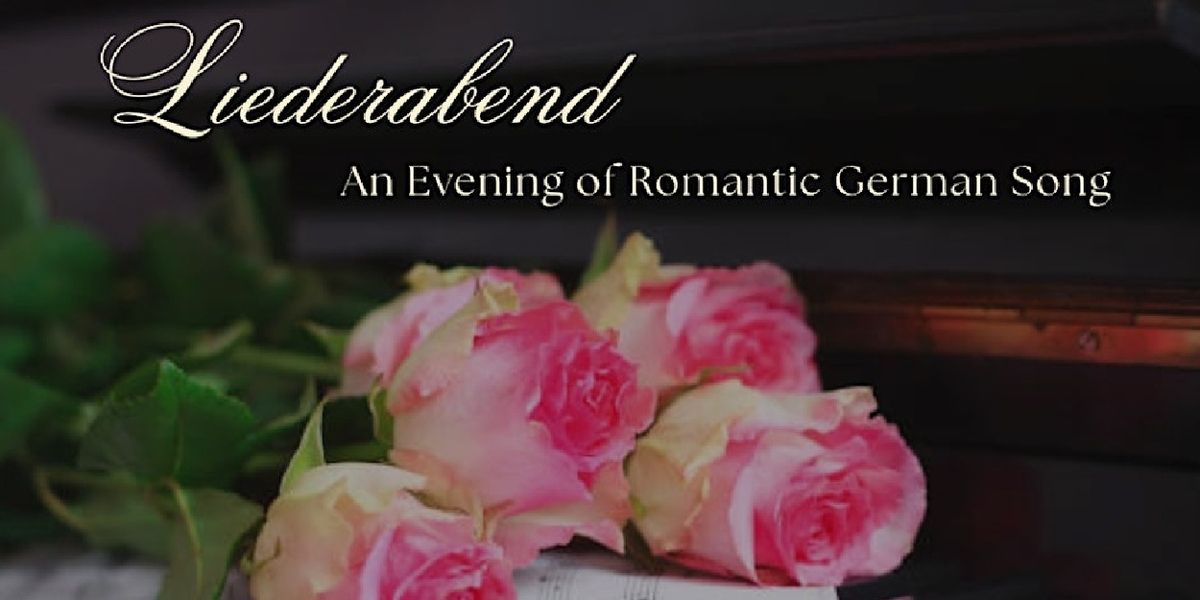 LIEDERABEND: AN EVENING OF GERMAN SONG Comes To Westwood This October