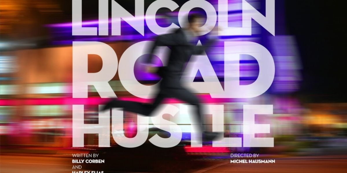 LINCOLN ROAD HUSTLE Comes to Miami New Drama