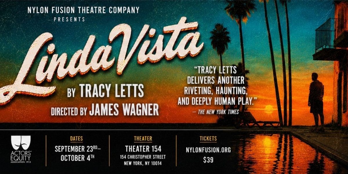 LINDA VISTA by Tracy Letts to Play Nylon Fusion Theatre Company