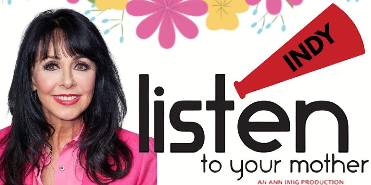LISTEN TO YOUR MOTHER INDY Comes to Indianapolis