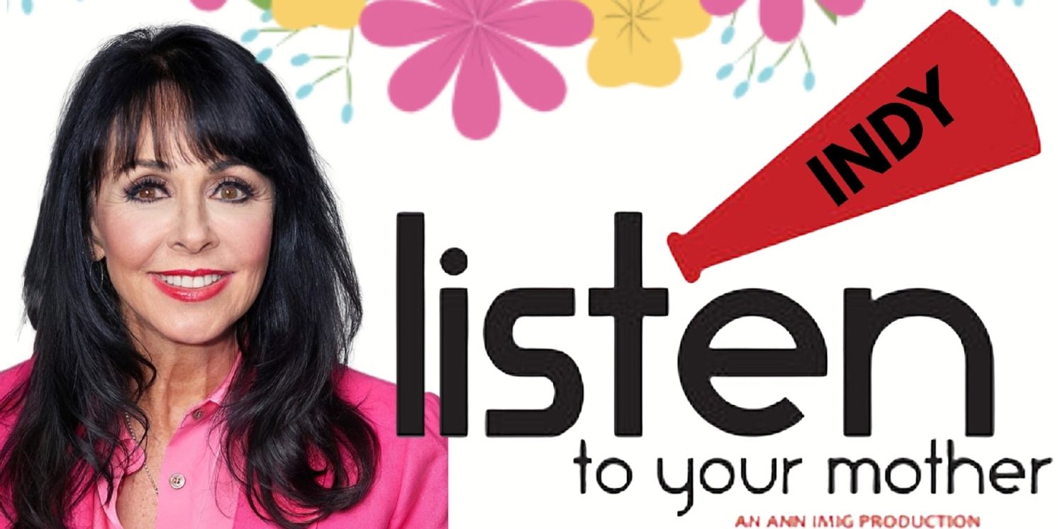 LISTEN TO YOUR MOTHER INDY Comes to Indianapolis  Image