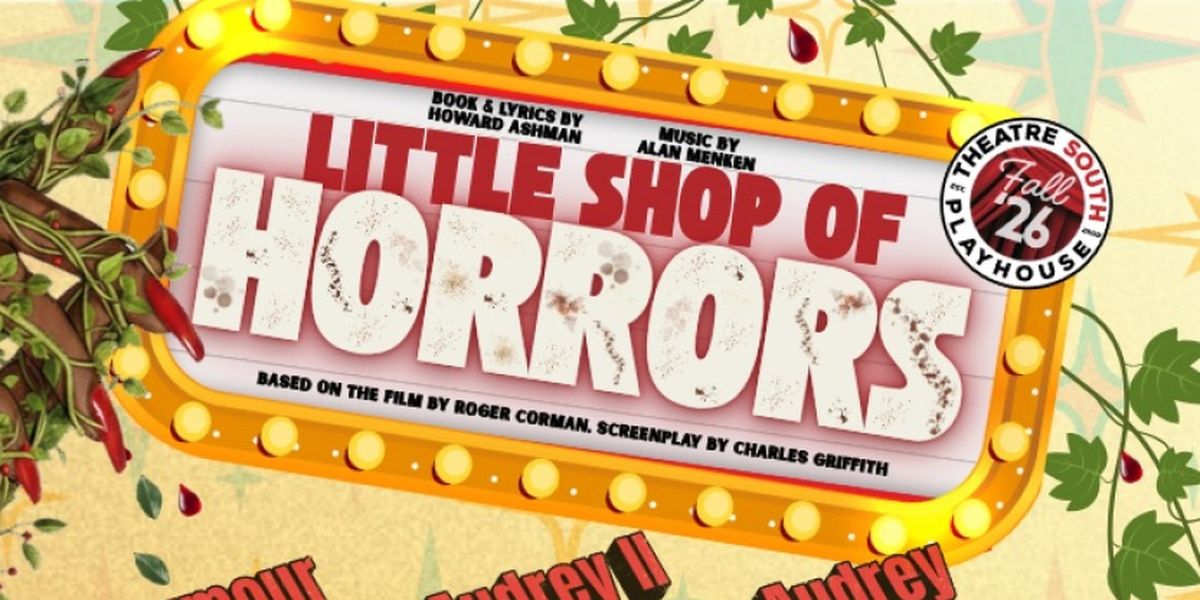 LITTLE SHOP OF HORRORS Unveiled at Theatre South Playhouse
