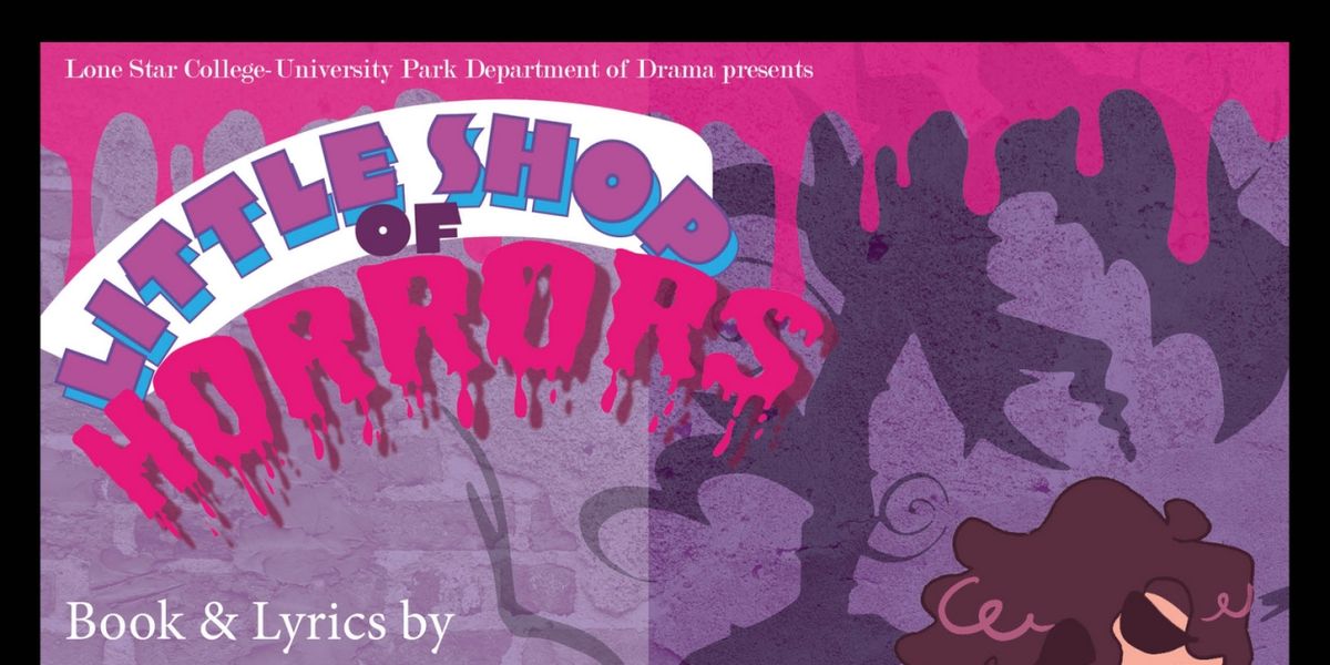 LITTLE SHOP OF HORRORS Will Be Performed By Lone Star College-University Park Drama Department