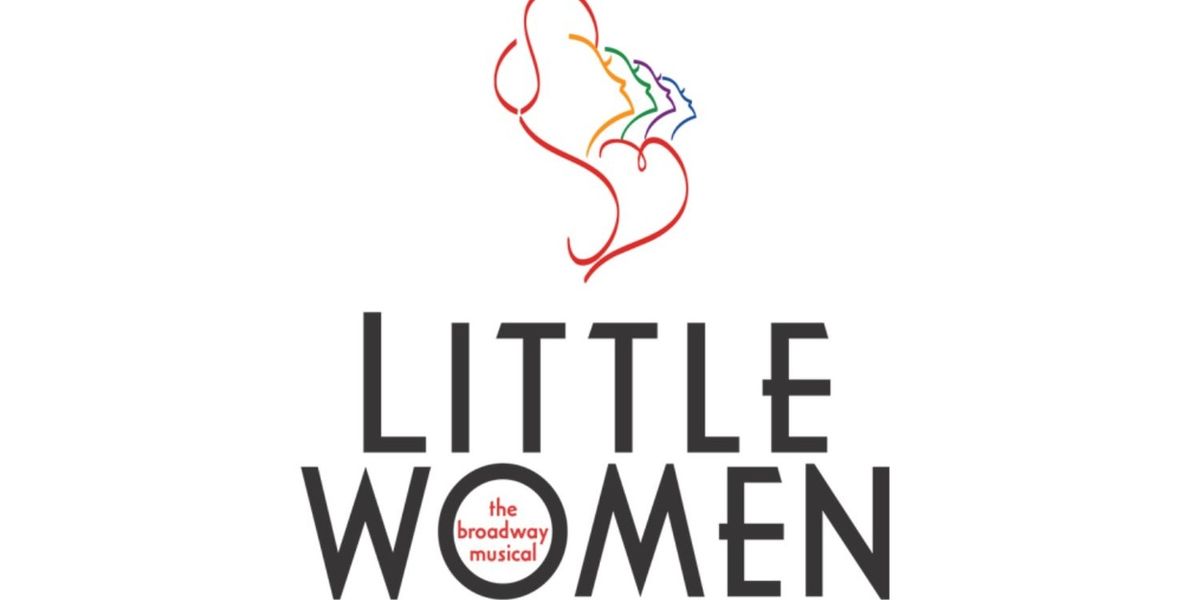 LITTLE WOMEN THE MUSICAL to Have Spring Run at Riverside Center