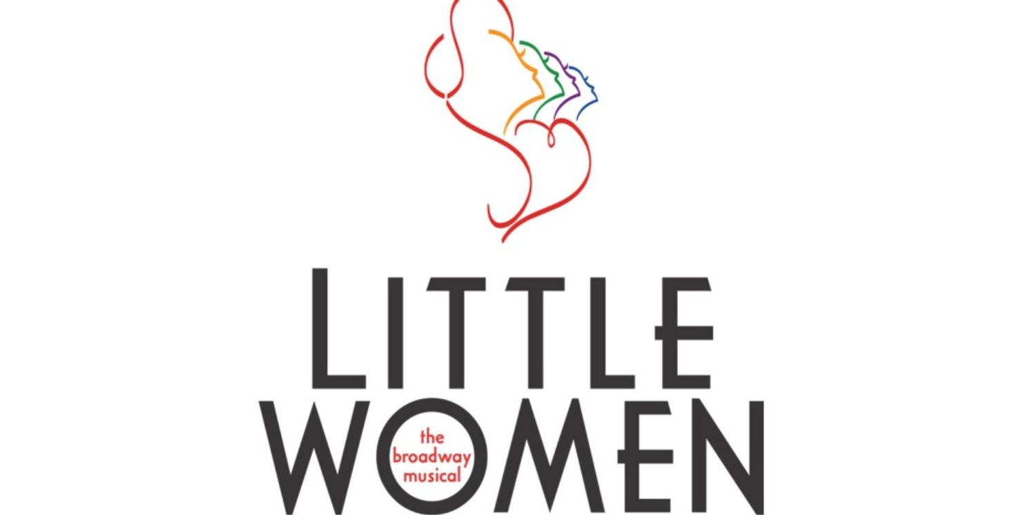 LITTLE WOMEN THE MUSICAL to Have Spring Run at Riverside Center  Image