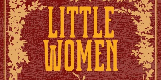 LITTLE WOMEN: THE MUSICAL Will Close 2025-26 Season at Creative Cauldron Photos