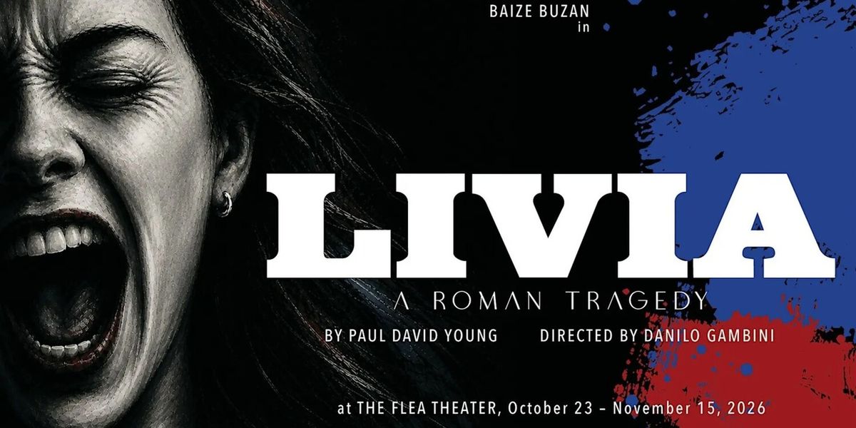 LIVIA: A ROMAN TRAGEDY to Premiere at The Flea Theater