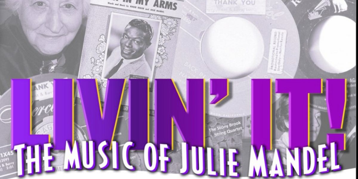 LIVIN' IT! - The Music Of Julie Mandel Comes to Theater 555 For Two Performances