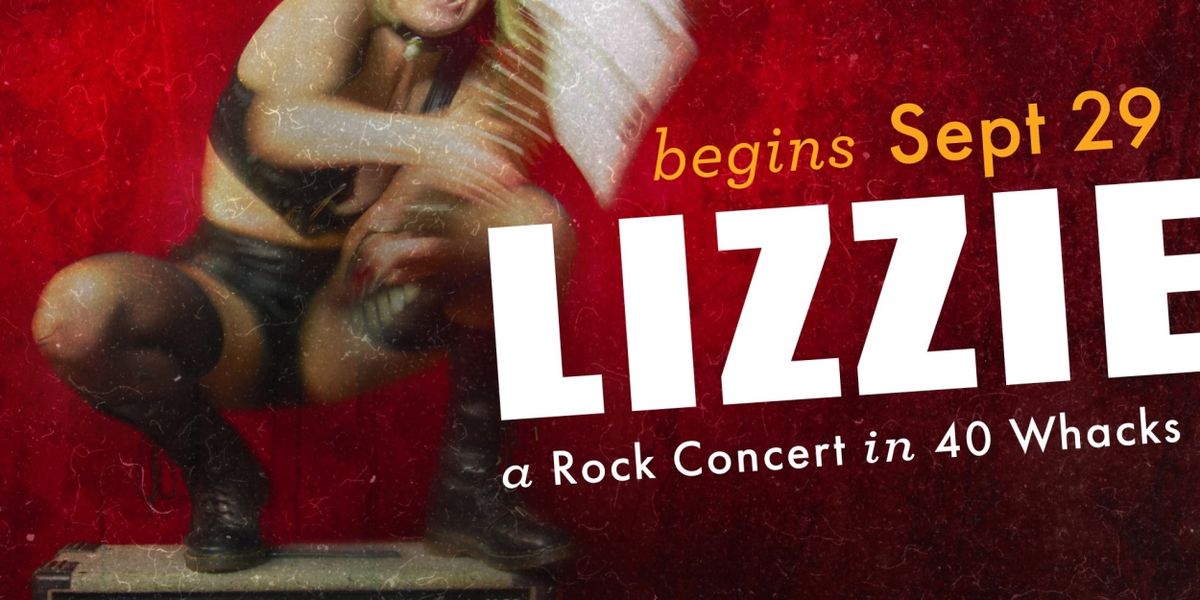 LIZZIE: The Musical Opens TheaterWorks Hartford Season September 29