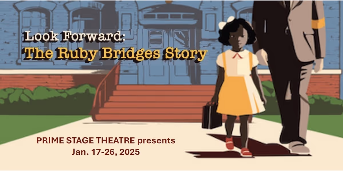LOOK FORWARD: THE RUBY BRIDGES STORY Comes to Prime Stage Theatre