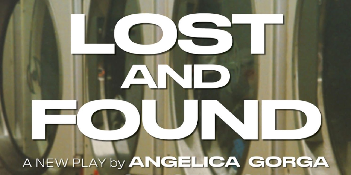 LOST AND FOUND by Angelica Gorga to Premiere at AMT Theater This Fall  Image