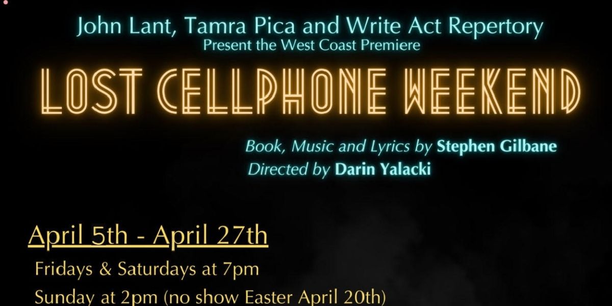 LOST CELLPHONE WEEKEND to Open at Write Act Repertory