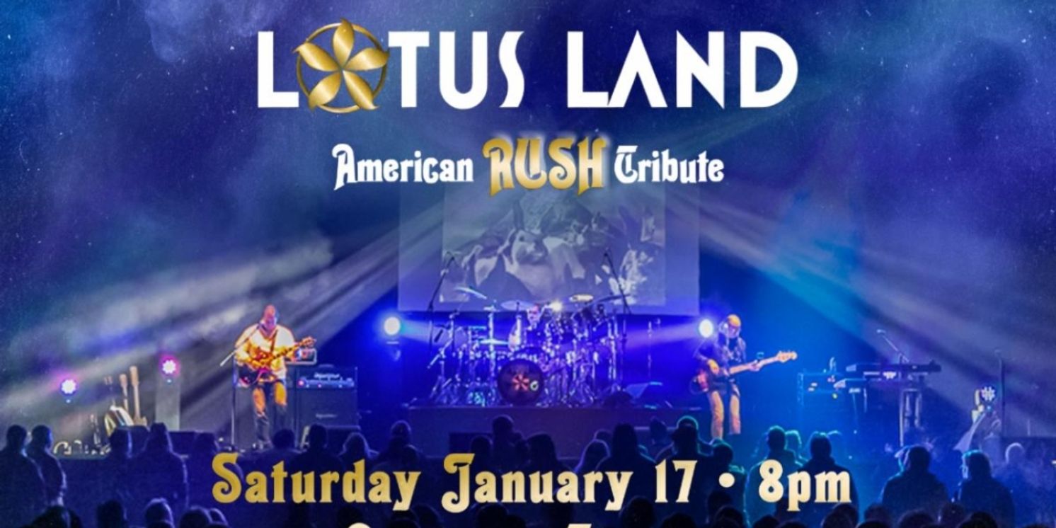 LOTUS LAND: THE AMERICAN RUSH TRIBUTE Comes to Patchogue Theatre in January 2026  Image