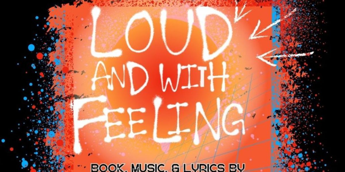 LOUD & WITH FEELING to Make Off-Broadway Debut at AMT Theater