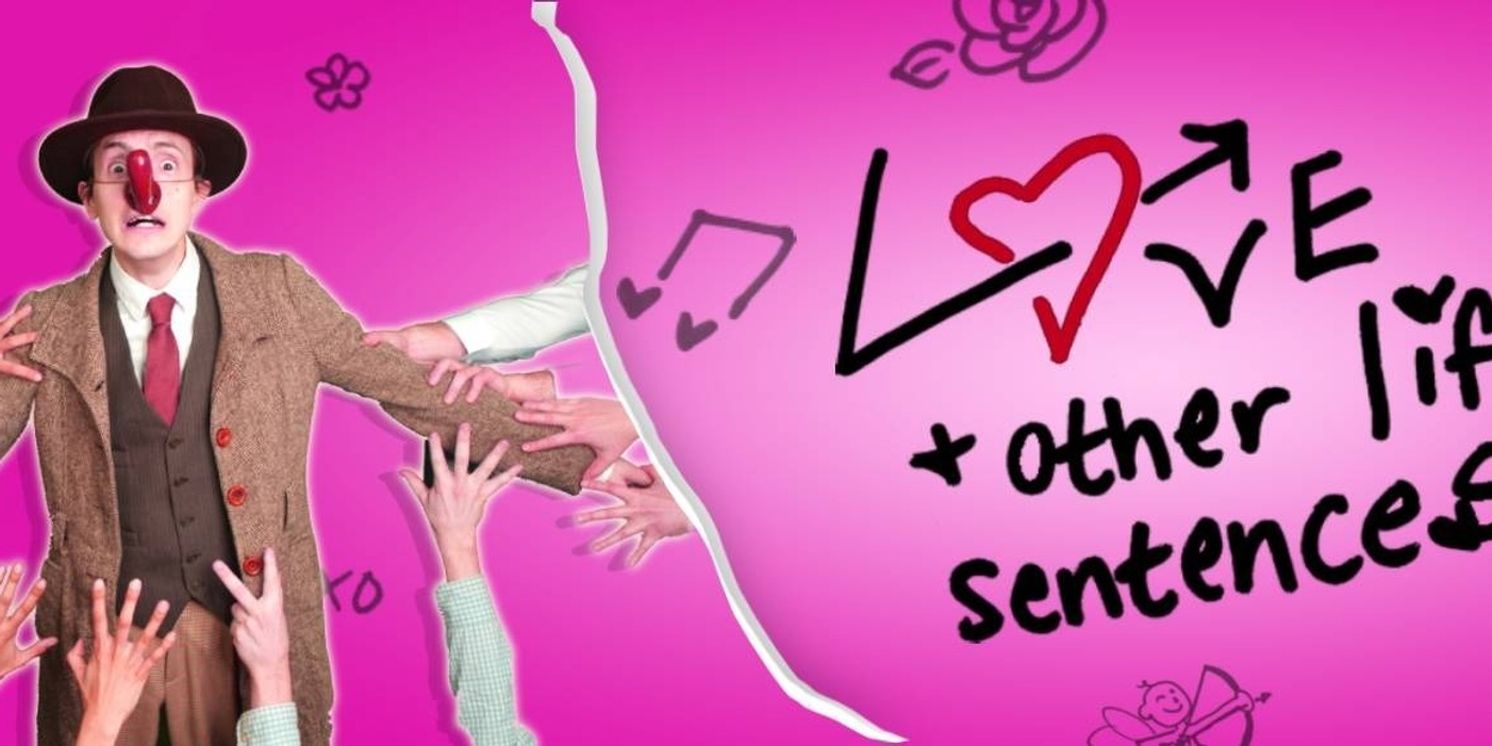 LOVE AND OTHER LIFE SENTENCES Will Be Performed By Soft Brain Theatre Company  Image