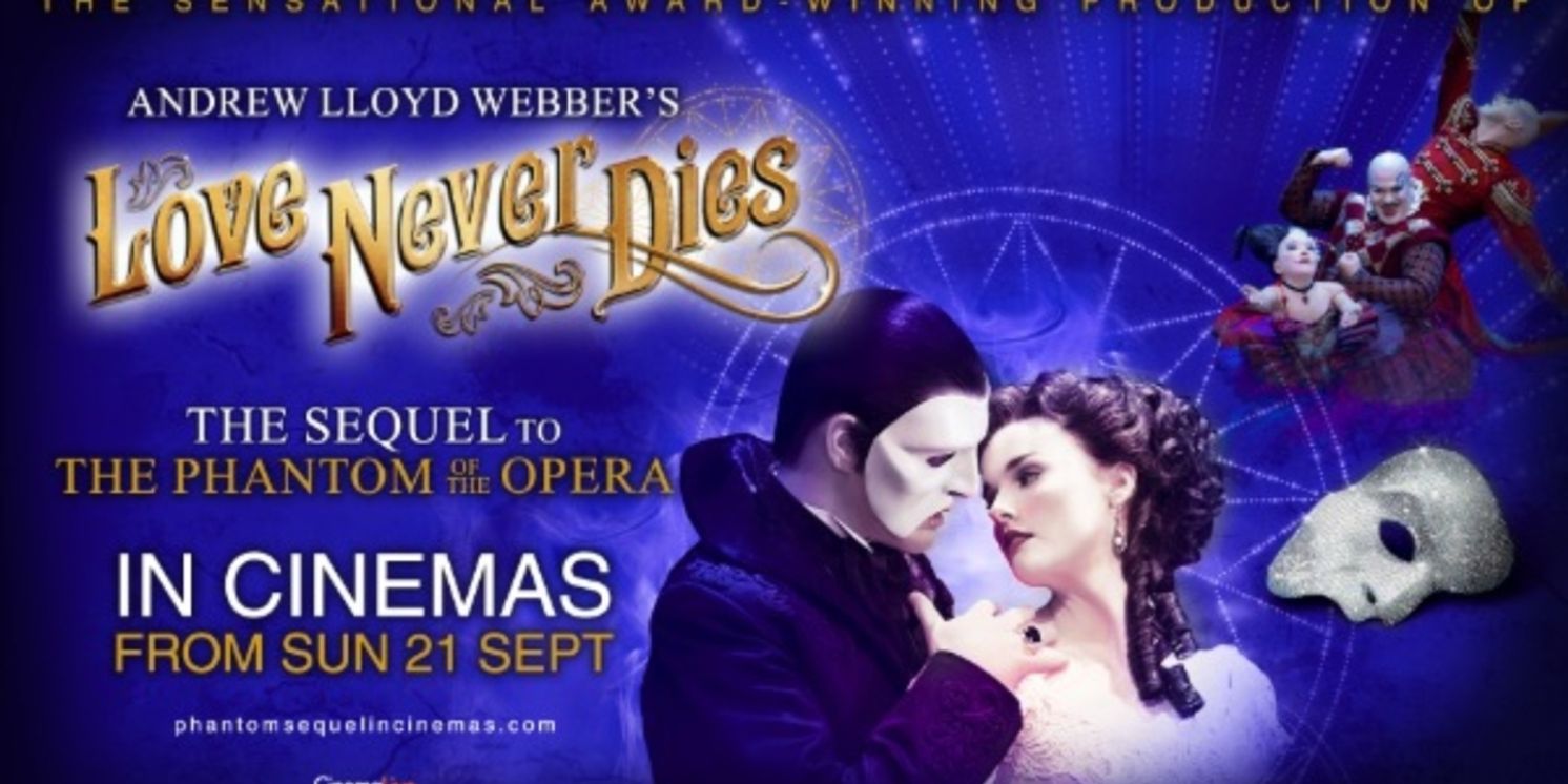 LOVE NEVER DIES Will Screen in Over 450 Cinema Screens Across The UK This Autumn  Image