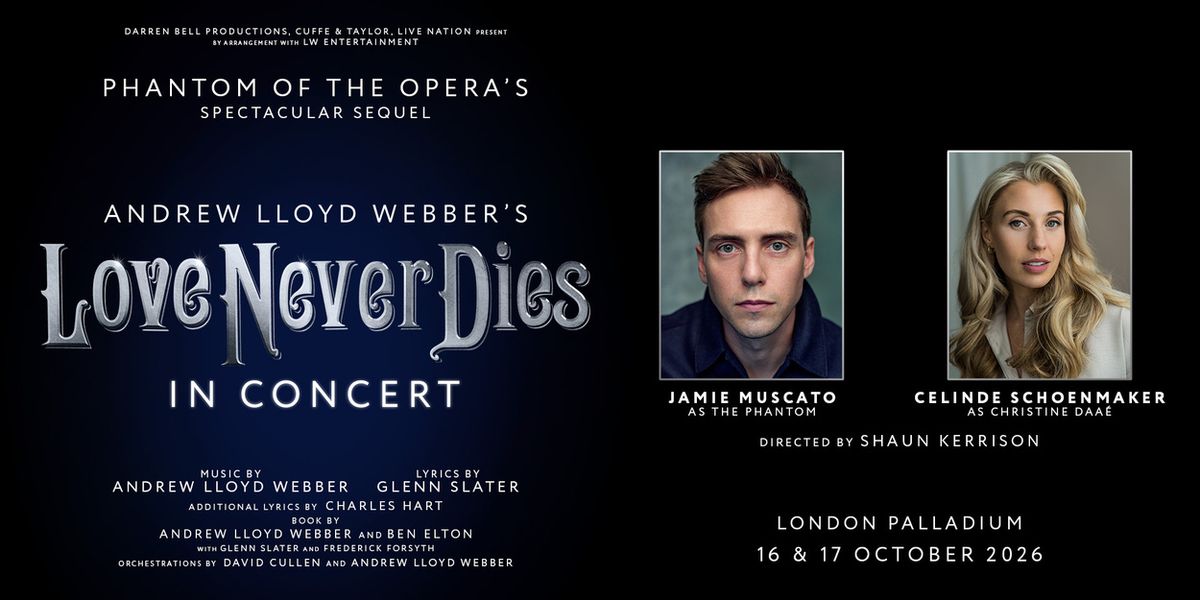 कंसर्ट LOVE NEVER DIES लंदन पैलेडियम में वापस आएगा 