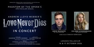LOVE NEVER DIES in Concert Will Return to the London Palladium