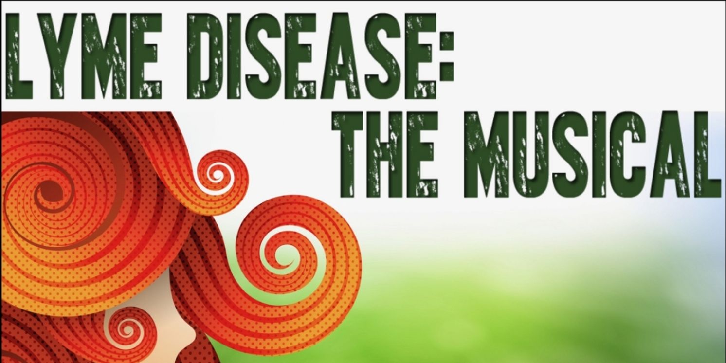 LYME DISEASE: The Musical Original Cast Recording is Streaming Now  Image
