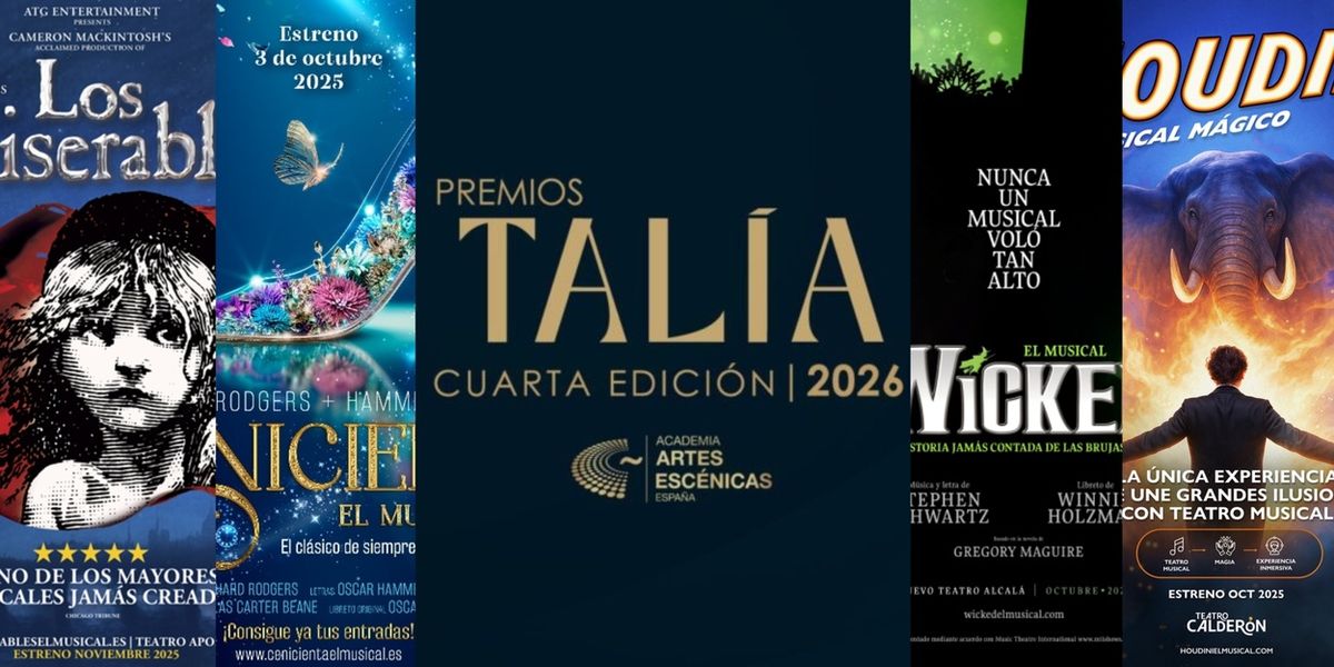 CENICIENTA, WICKED Y LOS MISERABLES son los nominados a MEJOR MUSICAL en los Premios Talía 2026